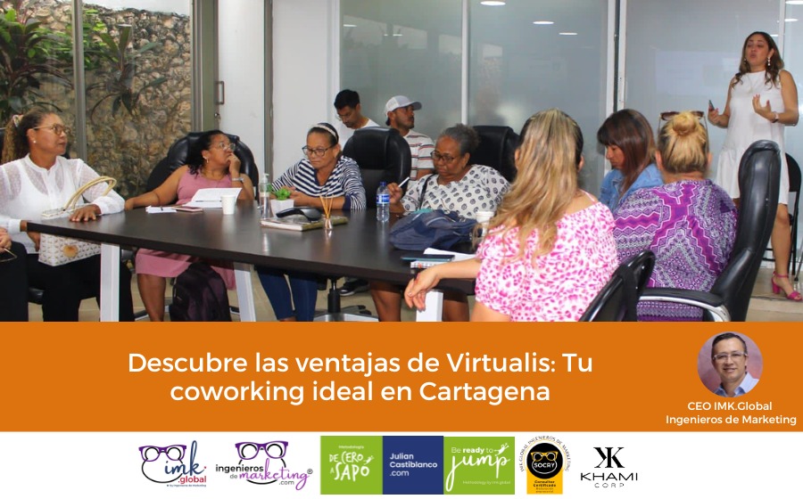 Descubre las ventajas de Virtualis: Tu coworking ideal en Cartagena