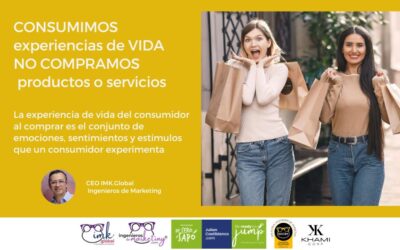 CONSUMIMOS experiencias de vida, NO COMPRAMOS productos o servicios