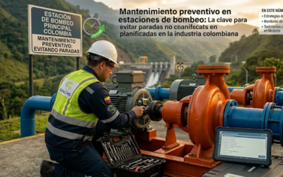 Mantenimiento preventivo en estaciones de bombeo: La clave para evitar paradas no planificadas en la industria colombiana